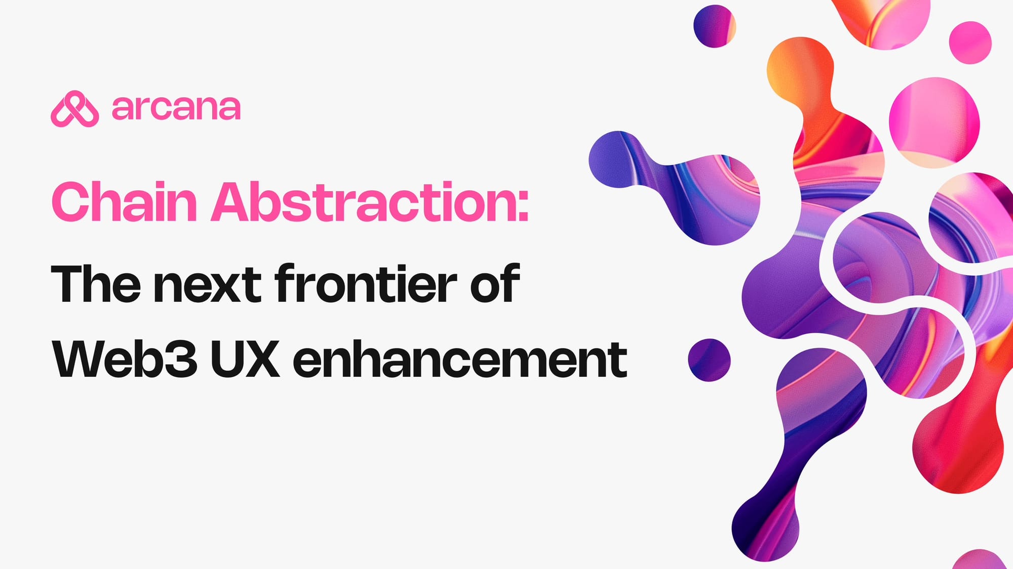 Chain Abstraction: The next frontier of Web3 UX enhancement