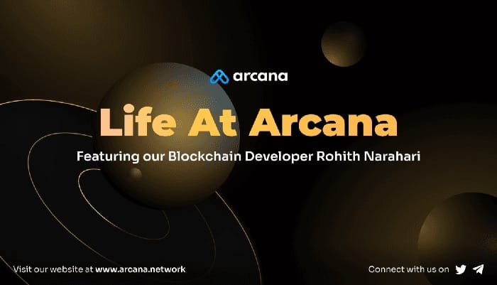 Life & Work at Arcana — featuring our Blockchain Developer Rohith Narahari