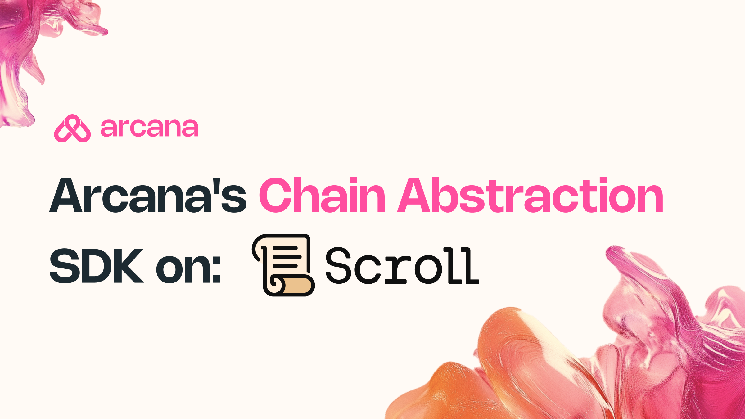 Arcana's Chain Abstraction SDK on Scroll: A Step-by-Step Guide