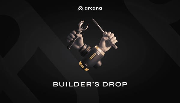 Builders Drop: Rewarding Arcana’s Ecosystem Builders