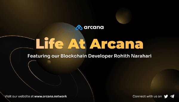 Life & Work at Arcana — featuring our Blockchain Developer Rohith Narahari