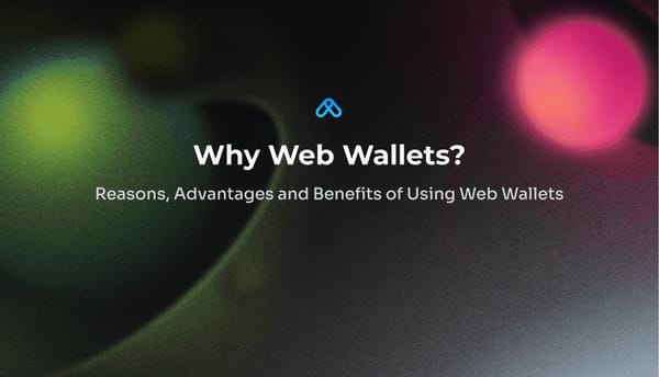 Why Web Wallets?