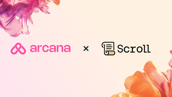 Arcana Partners with Scroll to Bring Chain Abstraction to Scroll Apps